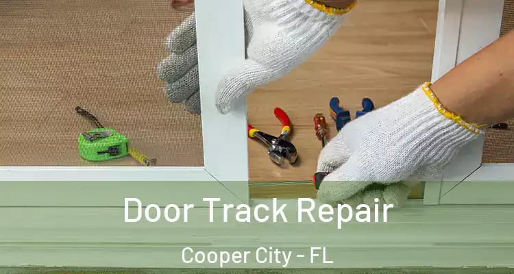  Door Track Repair Cooper City - FL