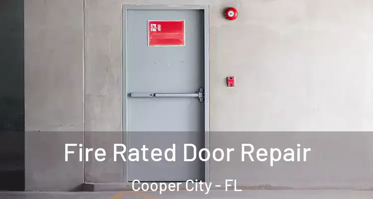  Fire Rated Door Repair Cooper City - FL