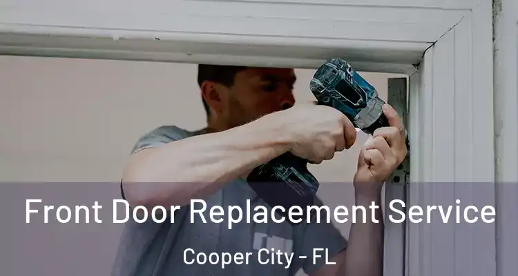  Front Door Replacement Service Cooper City - FL