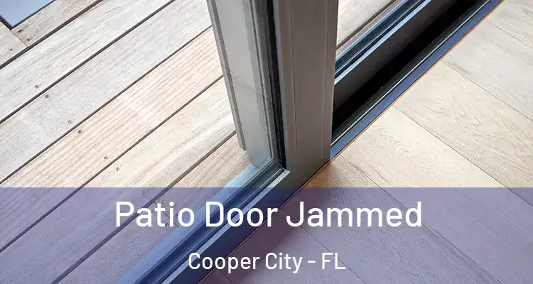  Patio Door Jammed Cooper City - FL