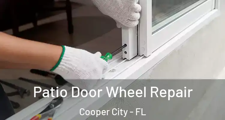  Patio Door Wheel Repair Cooper City - FL