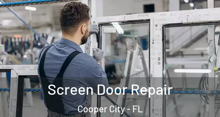  Screen Door Repair Cooper City - FL