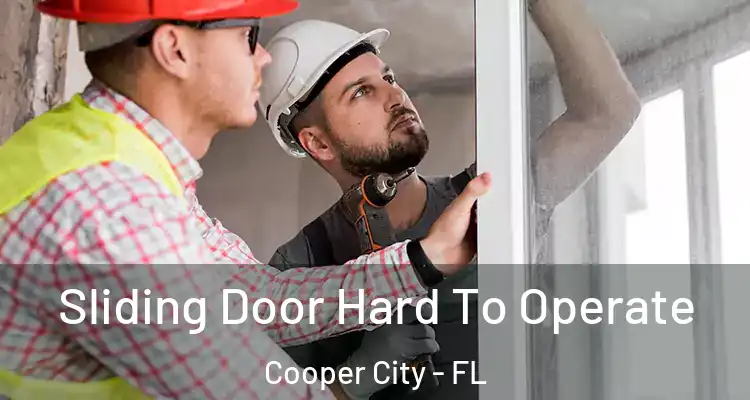  Sliding Door Hard To Operate Cooper City - FL