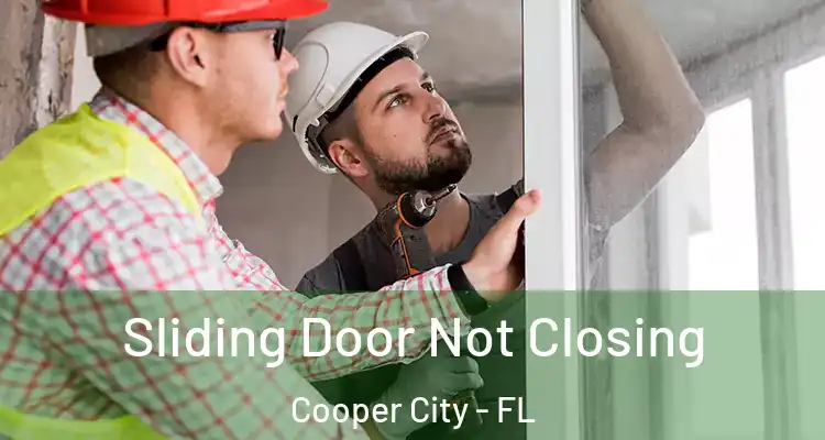  Sliding Door Not Closing Cooper City - FL
